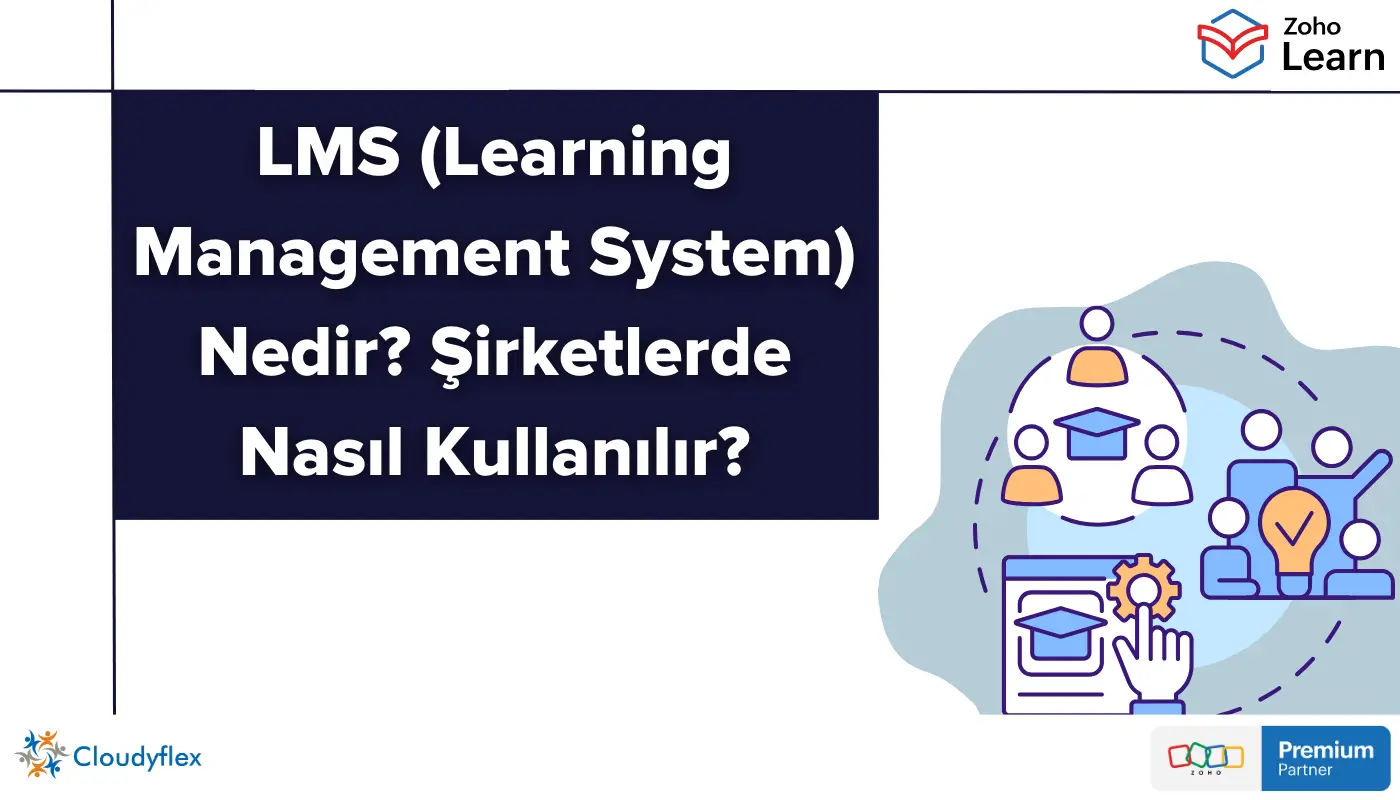 LMS (Learning Management System) Nedir? Şirketlerde Nasıl Kullanılır?